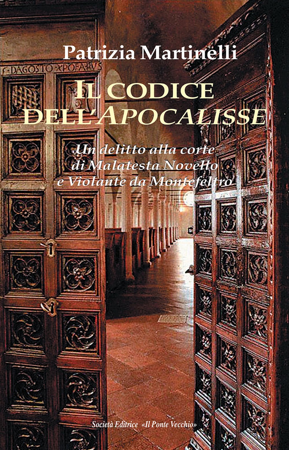 Il codice dell'Apocalisse. Un'assassinio alla corte di Malatesta Novello e Violante da Montefeltro book