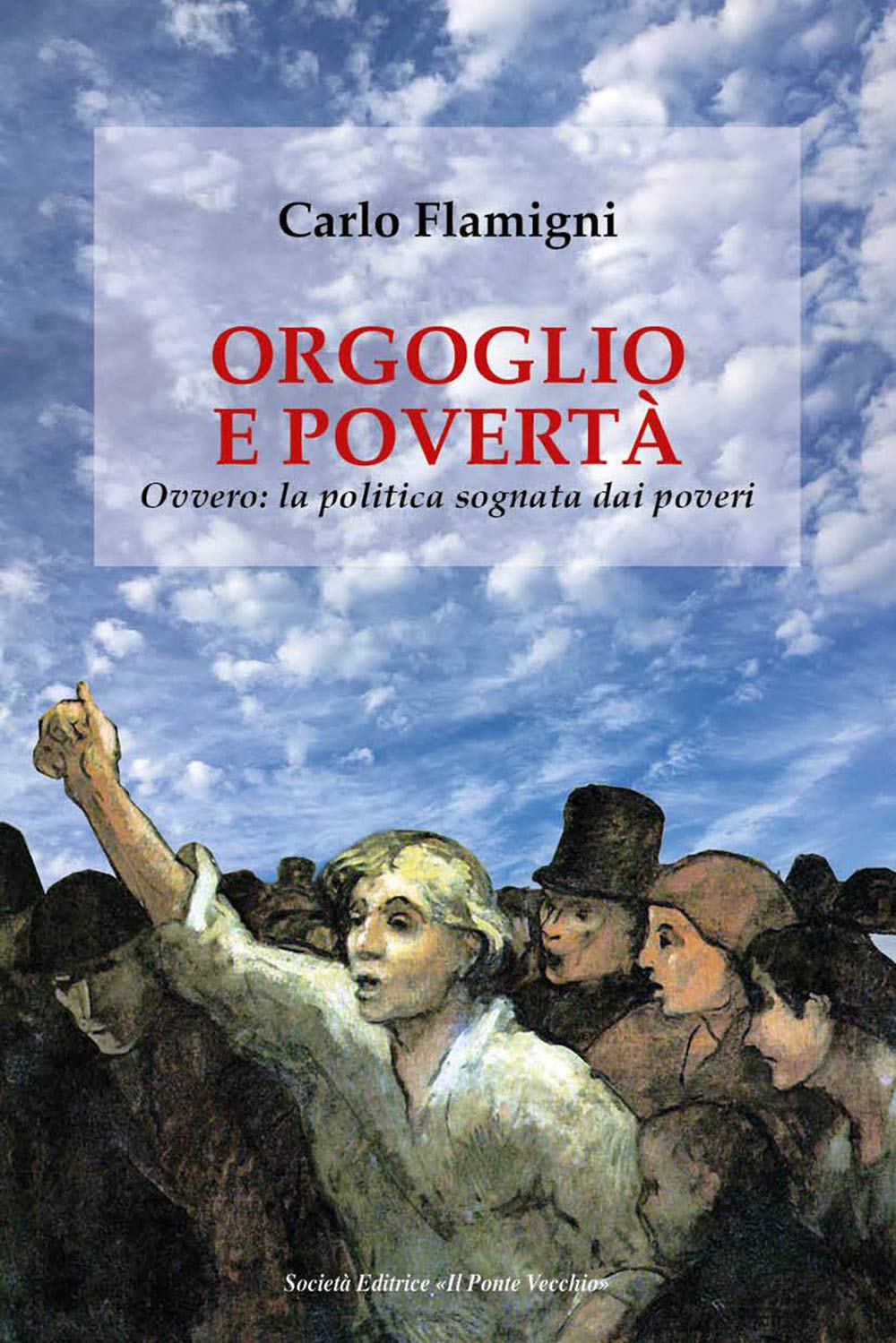 Orgoglio e povertà. Ovvero: la politica sognata dai poveri book