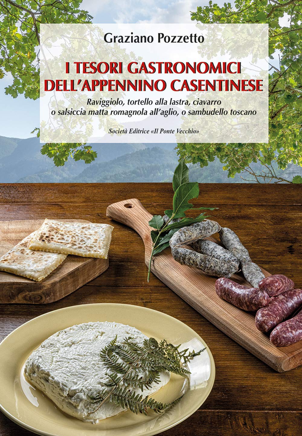 I tesori gastronomici dell'Appennino casentinese. Raviggiolo, tortello alla lastra, ciavarro o salsiccia matta romagnola all'aglio, o sambudello toscano Leisure, Home & Garden