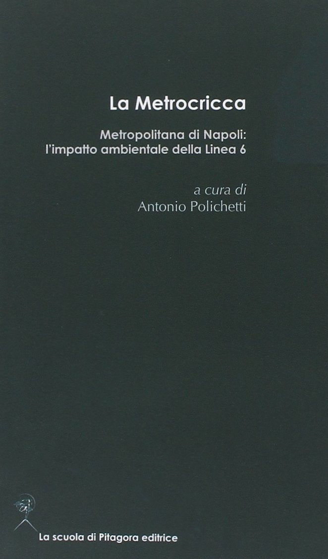 Metrocricca. Metropolitana di Napoli: l'impatto ambientale della linea 6 Books