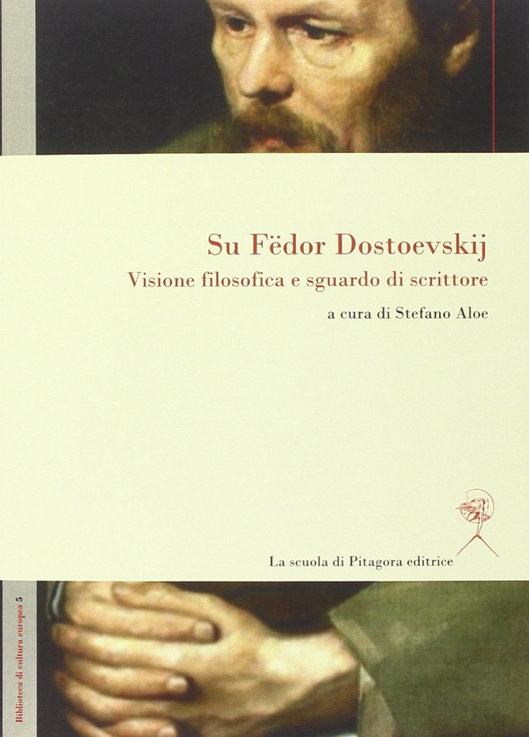 Su Fedor Dostoevskij. Visione filosofica e sguardo di scrittore (Biblioteca di cultura europea) Contemporary literature
