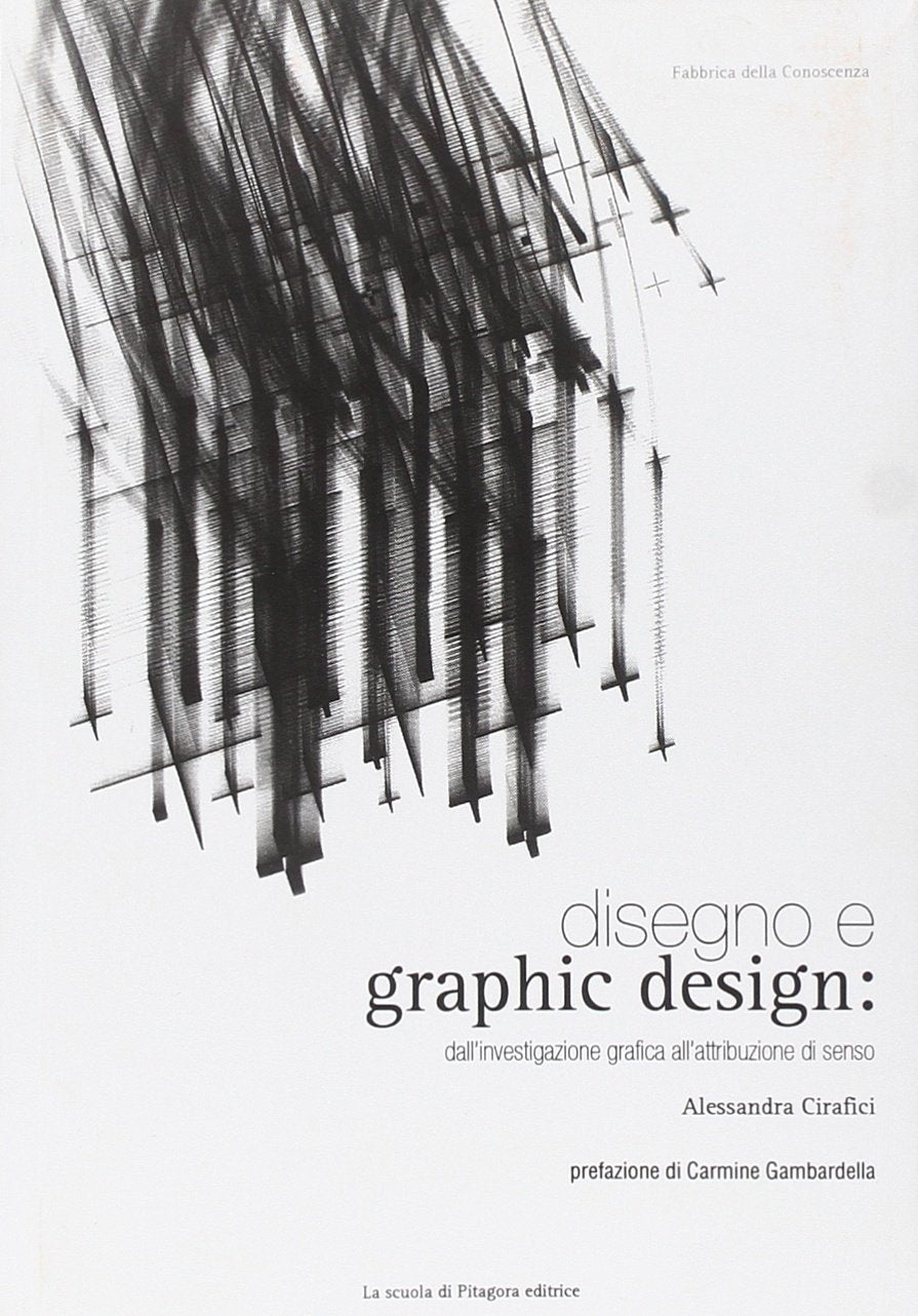 Disegno e graphic design. Dall'investigazione grafica all'attribuzione di senso (Fabbrica della conoscenza) Film, Art & Culture
