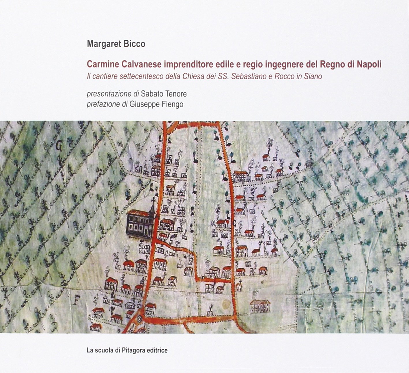 Carmine Calvanese imprenditore edile e regio ingegnere del Regno di Napoli. Il cantiere settecentesco della Chiesa dei SS. Sebastiano e Rocco in Siano Architecture