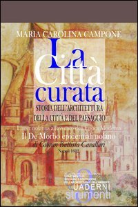 La città curata. Storia dell'architettura della città e del paesaggio. L'ager nolanus all'avvento dell'epoca moderna Architecture