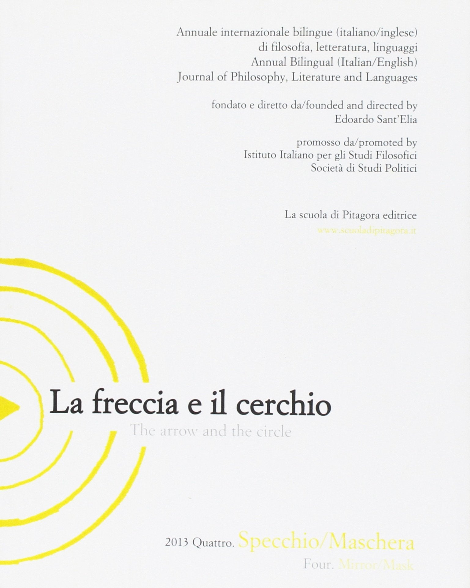 La freccia e il cerchio. Ediz. italiana e inglese. Specchio/Maschera (Vol. 4) Philosophy