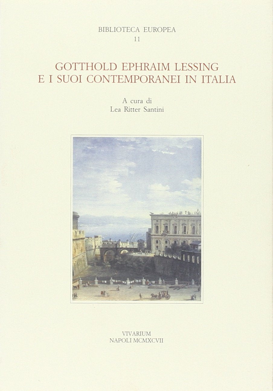 Gotthold Ephraim Lessing e i suoi contemporanei in Italia (Collezione Vivarium) Contemporary literature
