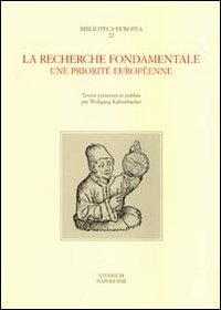 La recherche fondamentale. Une priorité européenne (Collezione Vivarium) Business & Technology