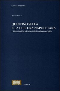 Quintino Sella e la cultura napoletana. I lincei nell'archivio della Fonfazione Sella (Collezione Vivarium) Politics & History