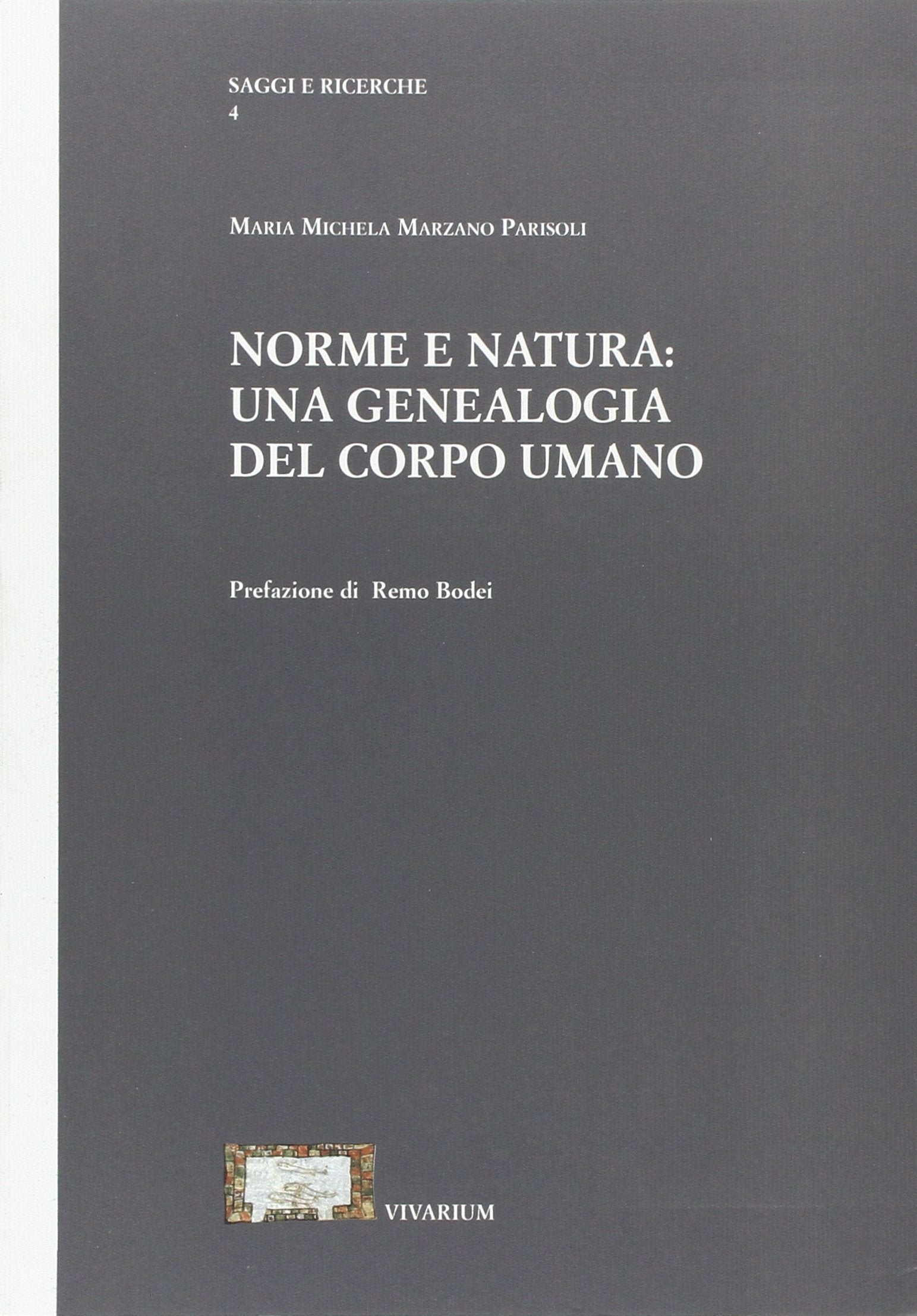 Norme e natura. Una genealogia del corpo umano (Collezione Vivarium) Law