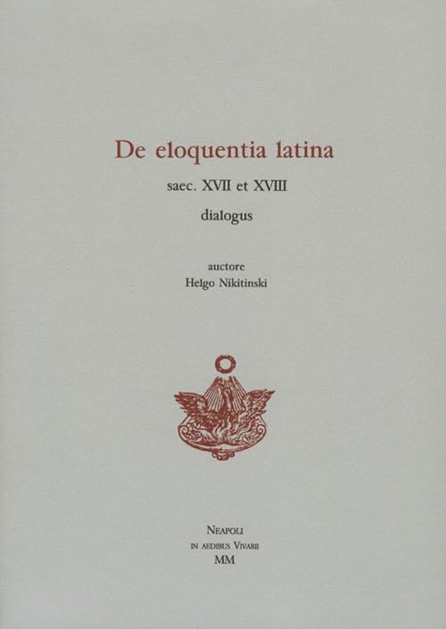 De eloquentia latina saec. XVII et XVIII dialogus (Collezione Vivarium) Contemporary literature