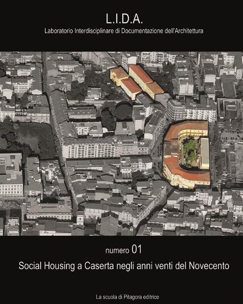 Social housing a Caserta negli anni venti del Novecento (Laboratorio Interdisciplinare Documentazione Architettura) Architecture