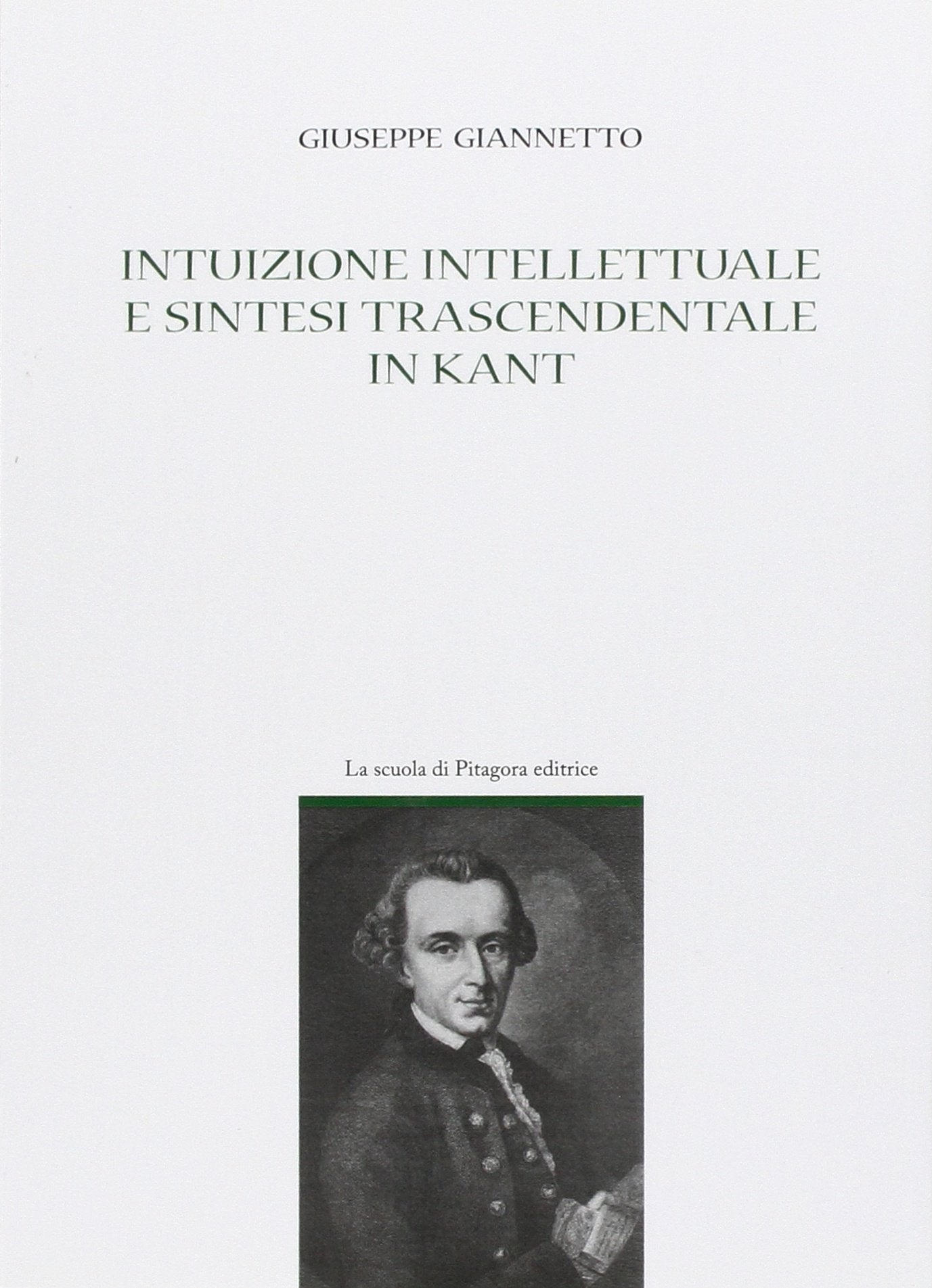 Intuizione intellettuale e sintesi trascendentale in Kant (Pensare e conoscere) Philosophy