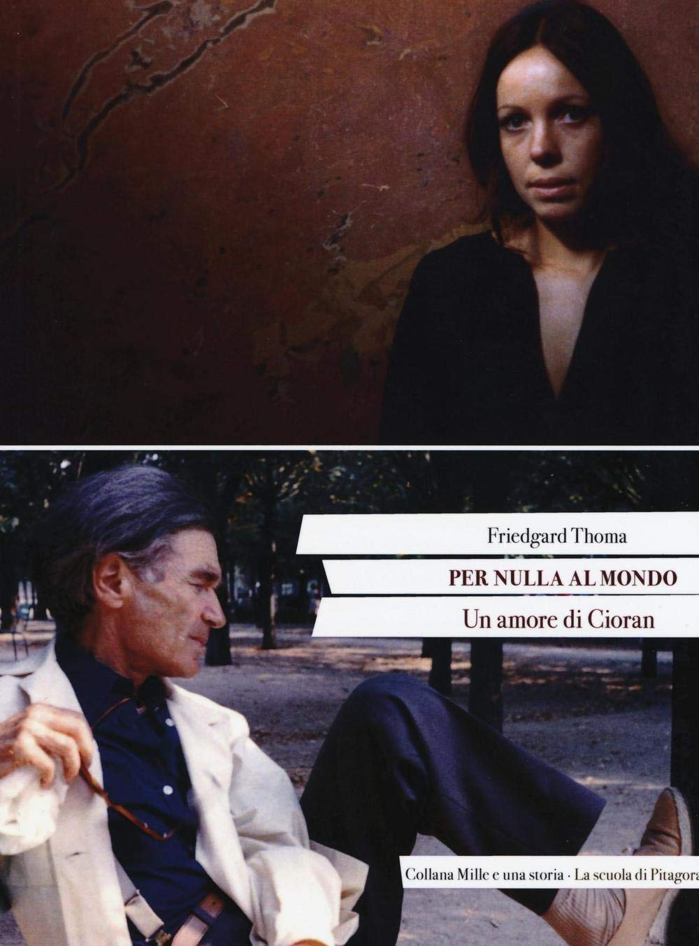 Per nulla al mondo. Un amore di Cioran (Mille e una storia) Essays & Short Stories