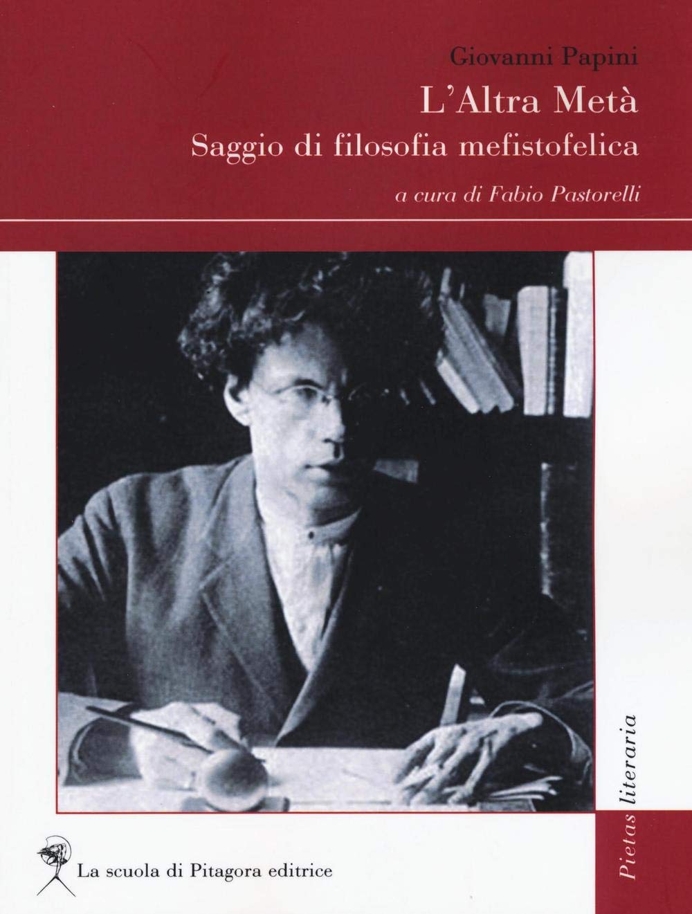 L'altra metà. Saggio di filosofia mefistofelica (Pietas literaria) Philosophy