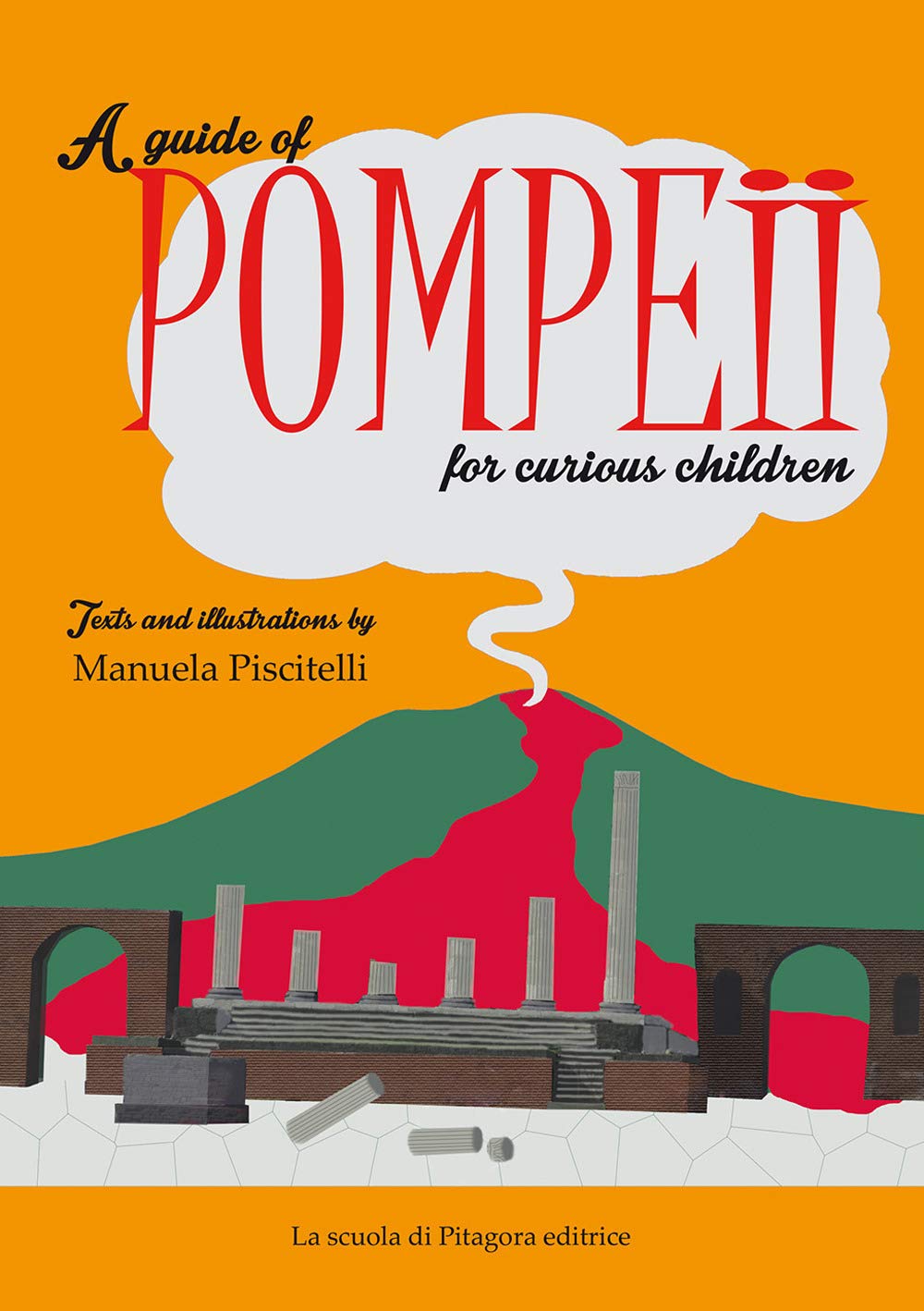 A guide of Pompeii for curious children (Piccoli pitagorici) Non-fiction