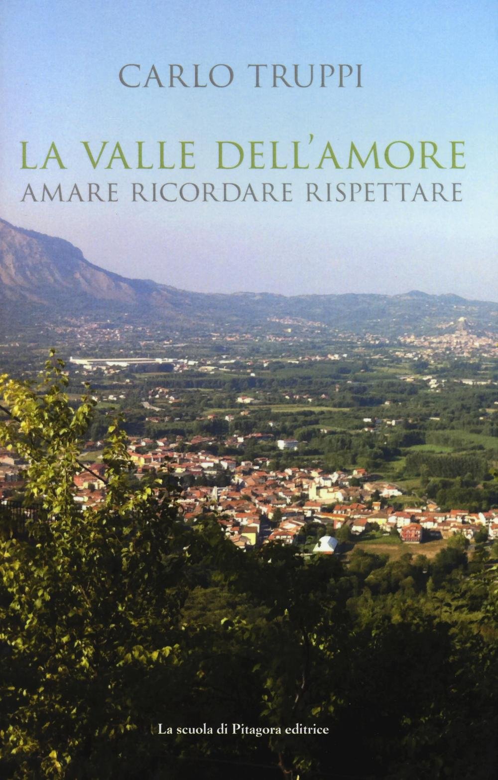 La valle dell'amore. Amara ricordare rispettare book