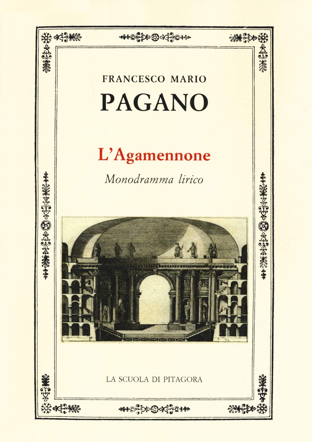 L'Agamennone. Monodramma lirico (Opere di Francesco Mario Pagano) Drama