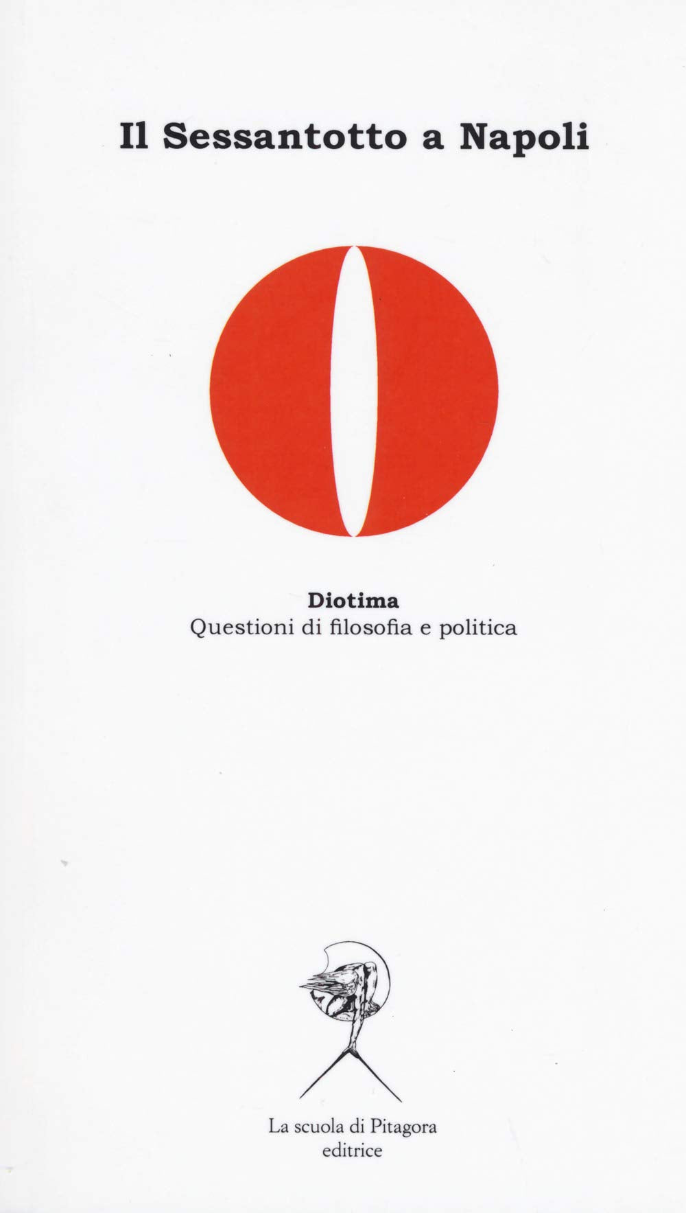 Il Sessantotto a Napoli (Diotima. Questioni di filosofia e politica) Politics & History