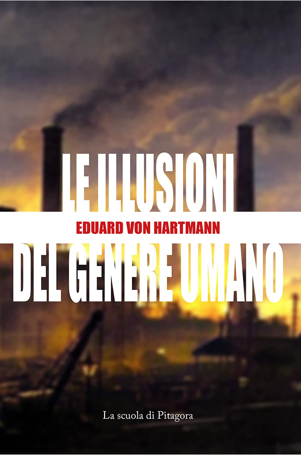 Le illusioni del genere umano (Le veglie di Attico) Philosophy