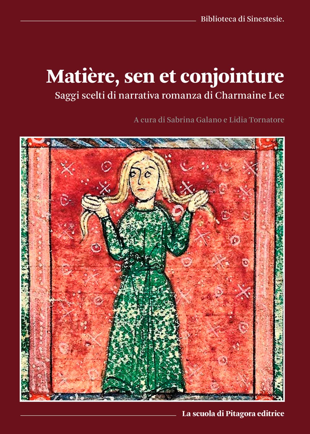 Matiere, sen et conjointure. Saggi scelti di narrativa romanza di Charmaine Lee (Biblioteca di Sinestesie) Contemporary literature