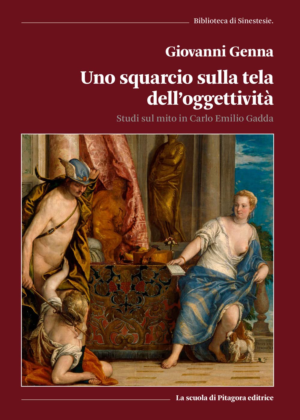 Uno squarcio sulla tela dell'oggettività. Studi sul mito in Carlo Emilio Gadda (Biblioteca di Sinestesie) Contemporary literature