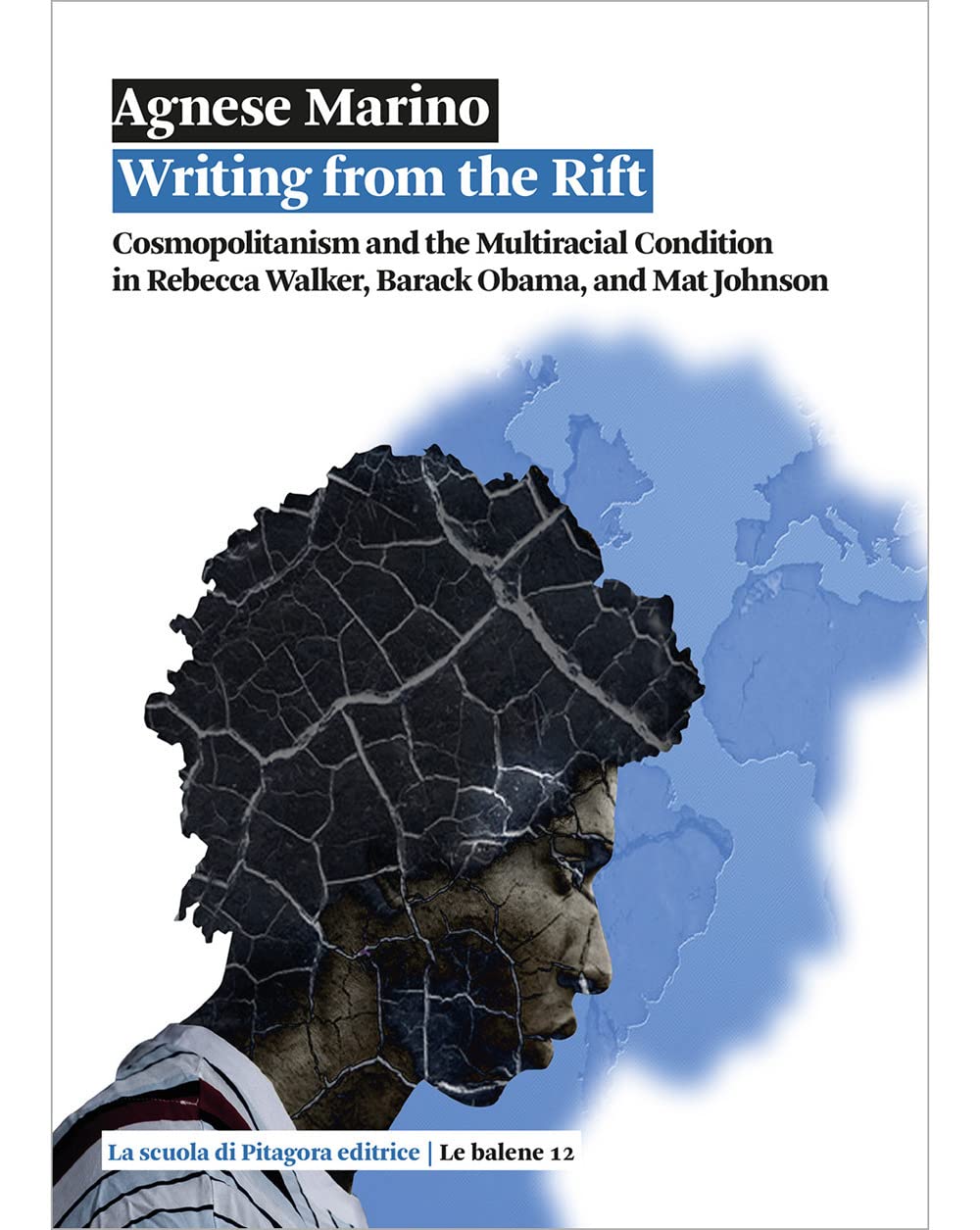 Writing from the Rift. Cosmopolitanism and the Multiracial Condition in Rebecca Walker, Barack Obama, and Mat Johnson (Le balene) Contemporary literature