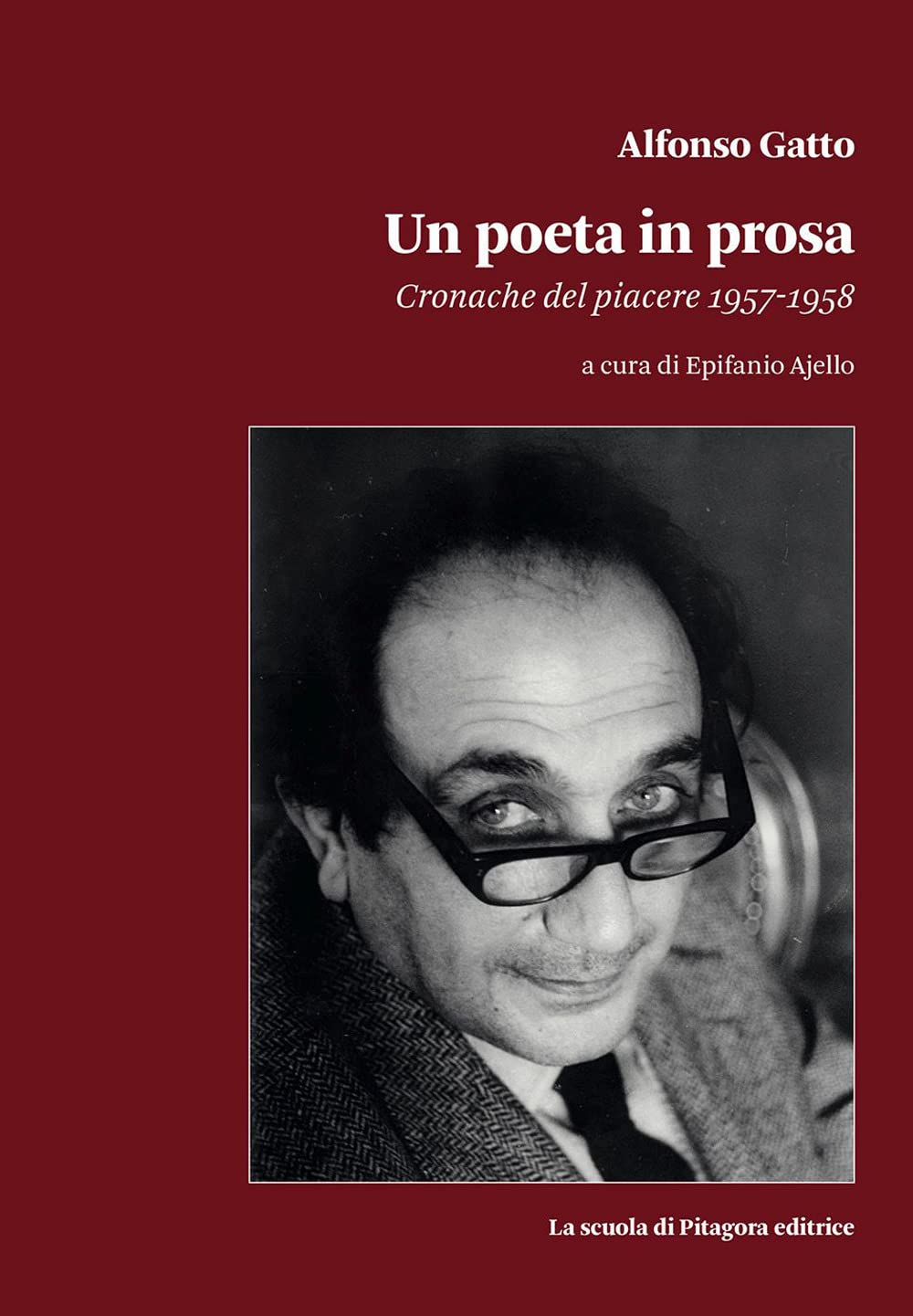 Alfonso Gatto. Un poeta in prosa. Cronache del piacere (1957-1958) (Biblioteca di Sinestesie) Contemporary literature