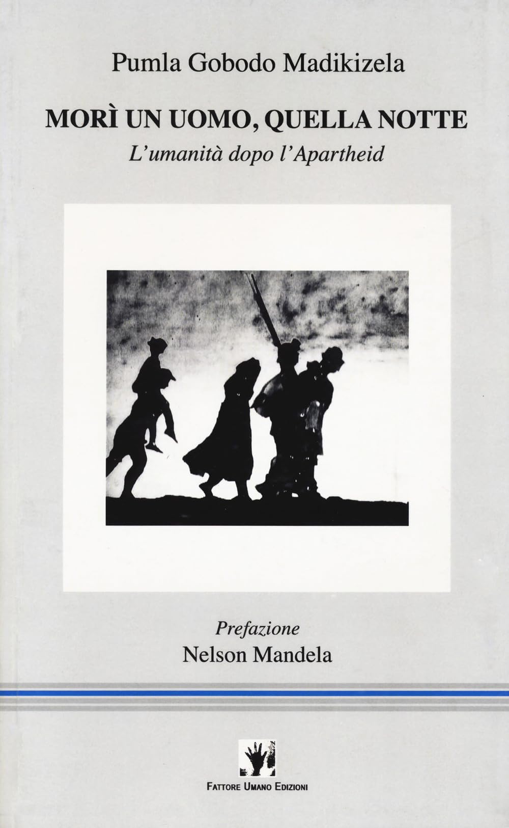 Morì un uomo, quella notte. L'umanità dopo l'apartheid (FUE-Voci dal Mondo) Books