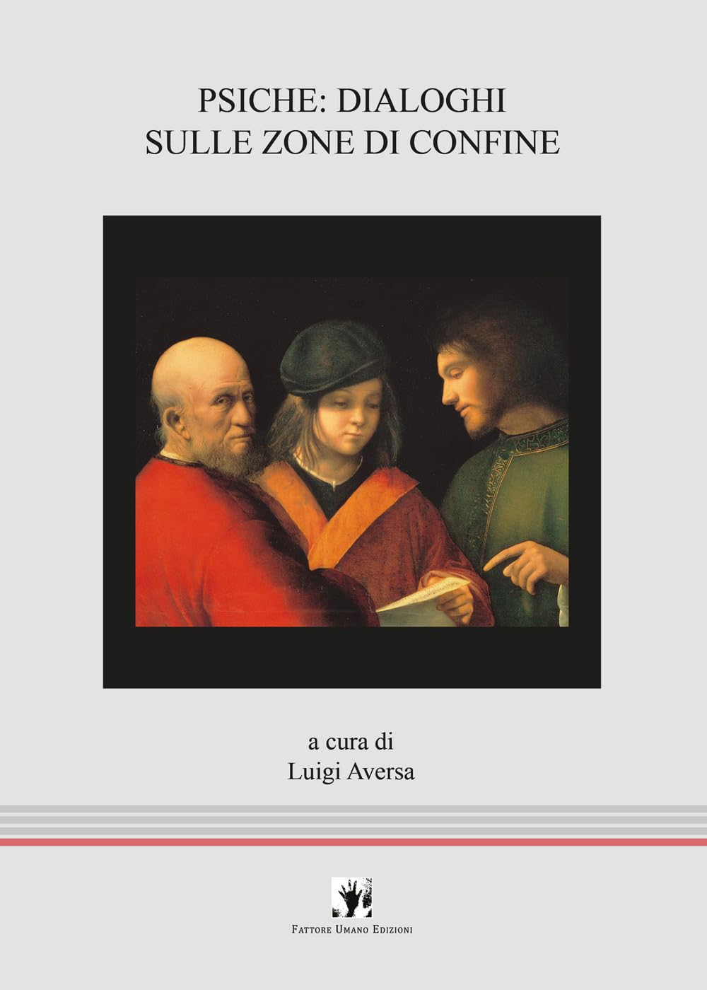 Psiche: dialoghi sulle zone di confine (FUE-Psiche e dintorni) Psychology
