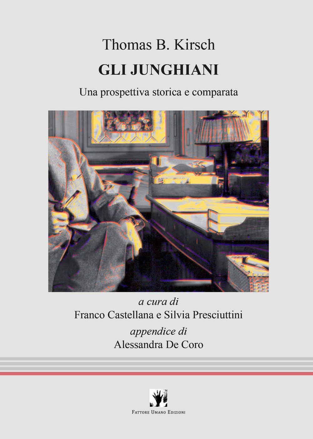Gli junghiani. Una prospettiva storica e comparata (FUE-Psiche e dintorni) Psychology