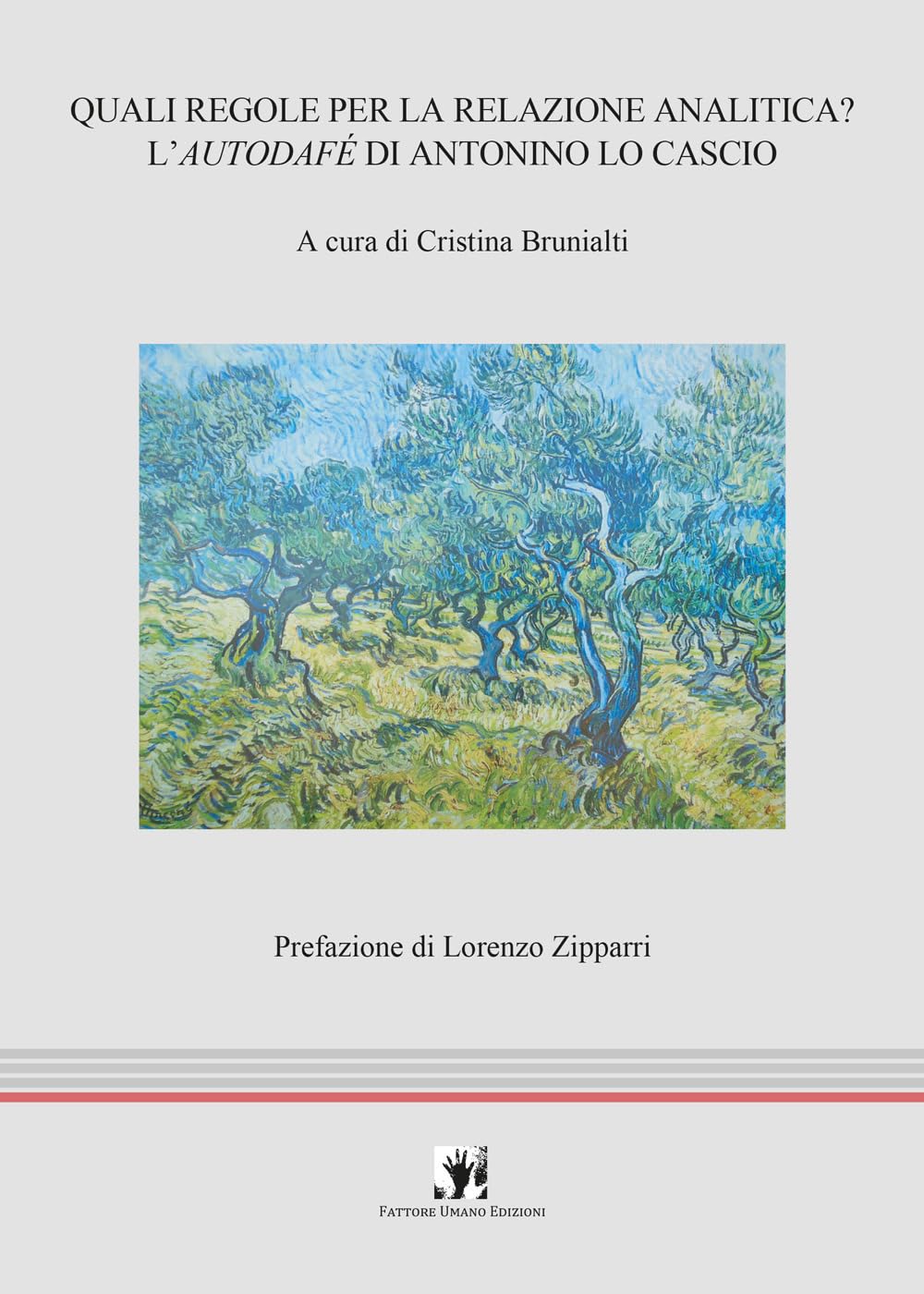 Quali regole per la relazione analitica? L'autodafé di Antonino Lo Cascio (FUE-Psiche e dintorni) Essays & Short Stories