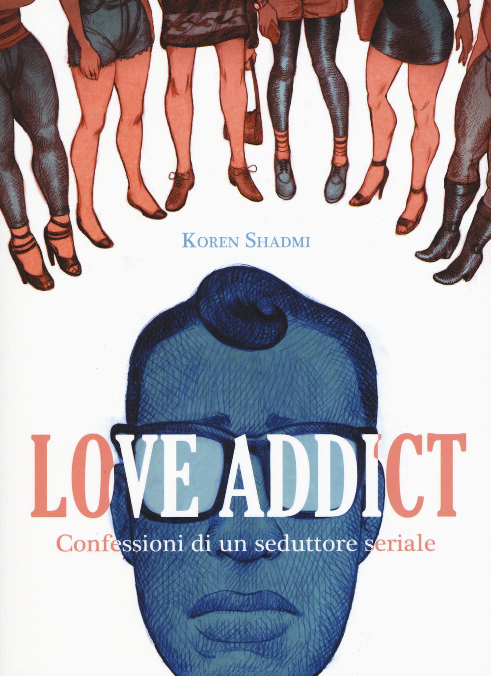 Love addict. Confessioni di un seduttore seriale book
