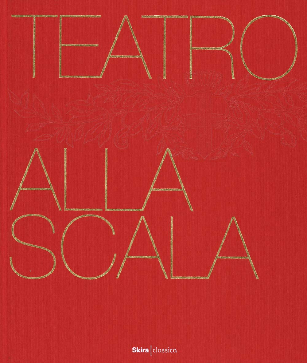 Teatro alla Scala. Ediz. illustrata book