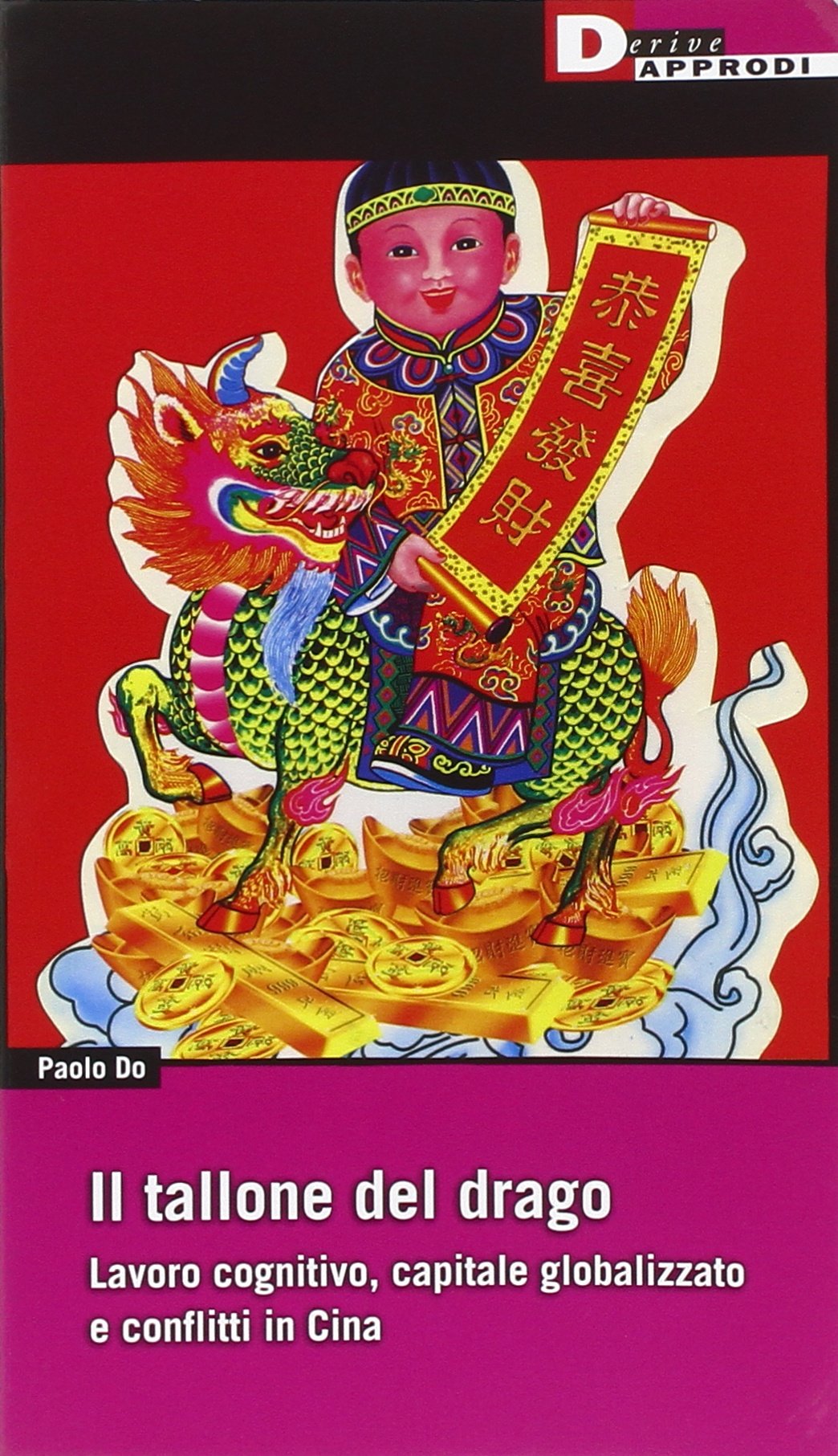 Il tallone del drago. Lavoro cognitivo, capitale globalizzato e conflitti in Cina book