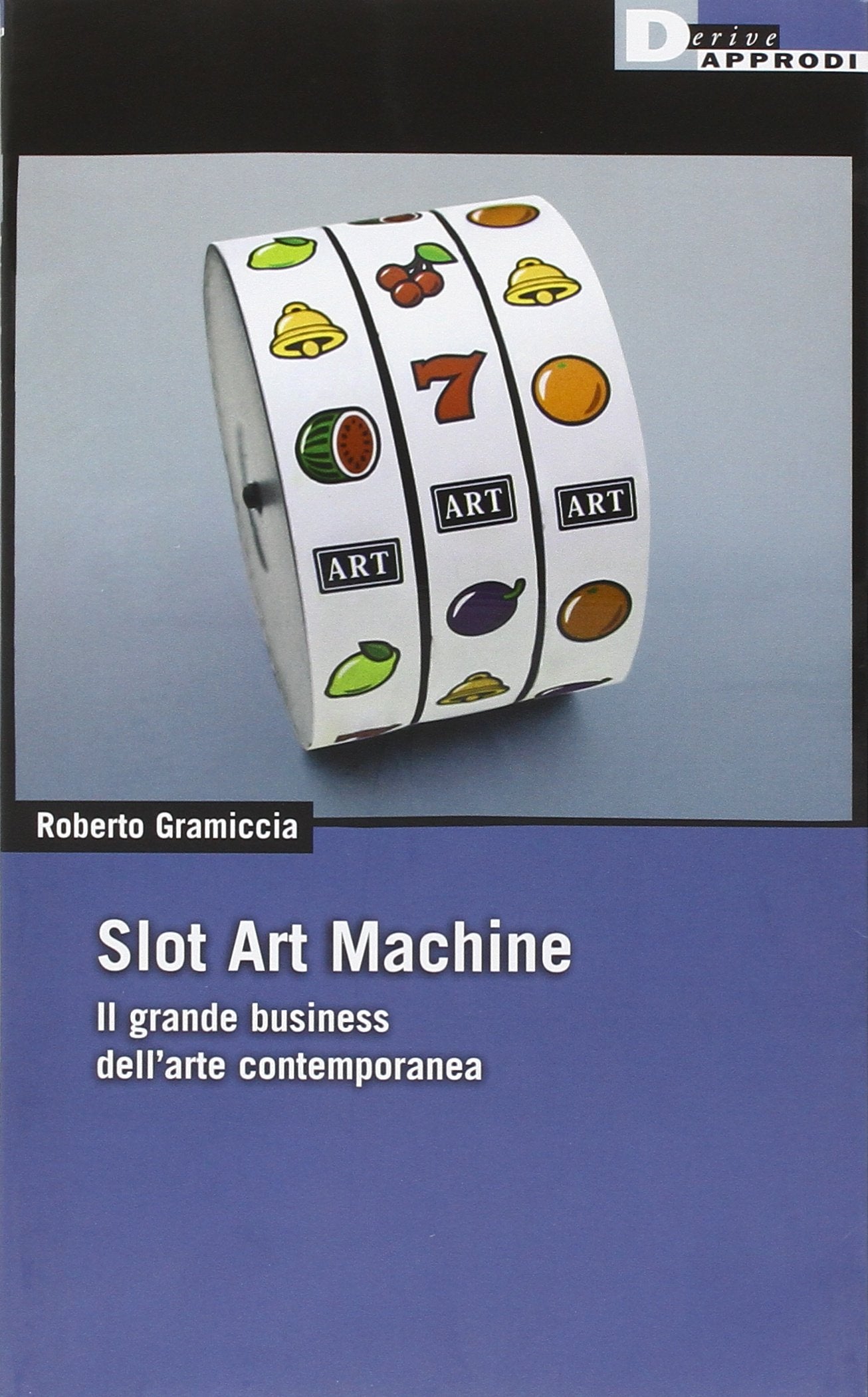 Slot art machine. Il grande business dell'arte contemporanea Film, Art & Culture