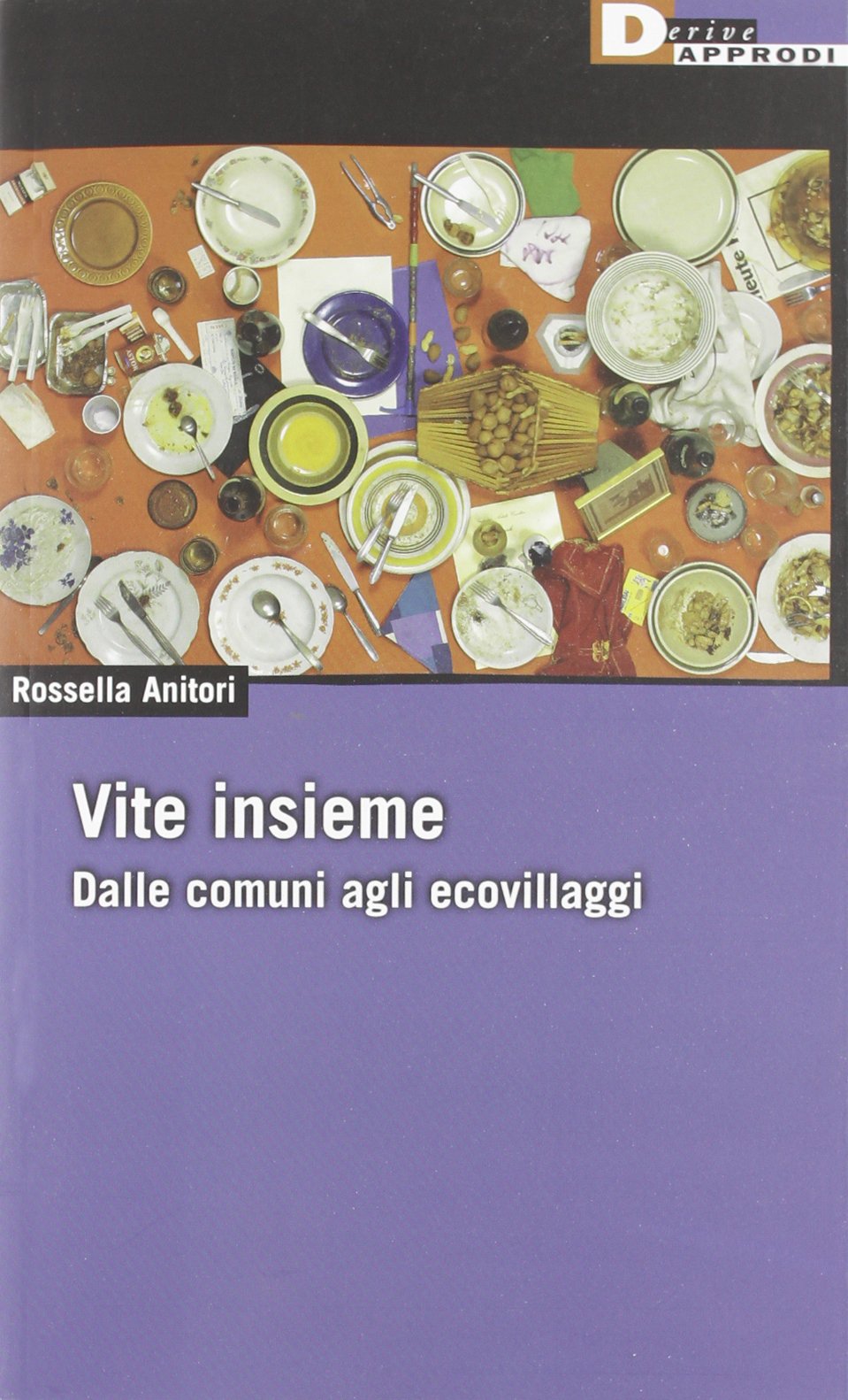 Vite insieme. Dalle comuni agli ecovillaggi (DeriveApprodi) Books