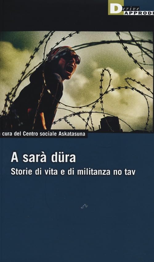 A sarà düra. Storie di vita e di militanza No Tav book