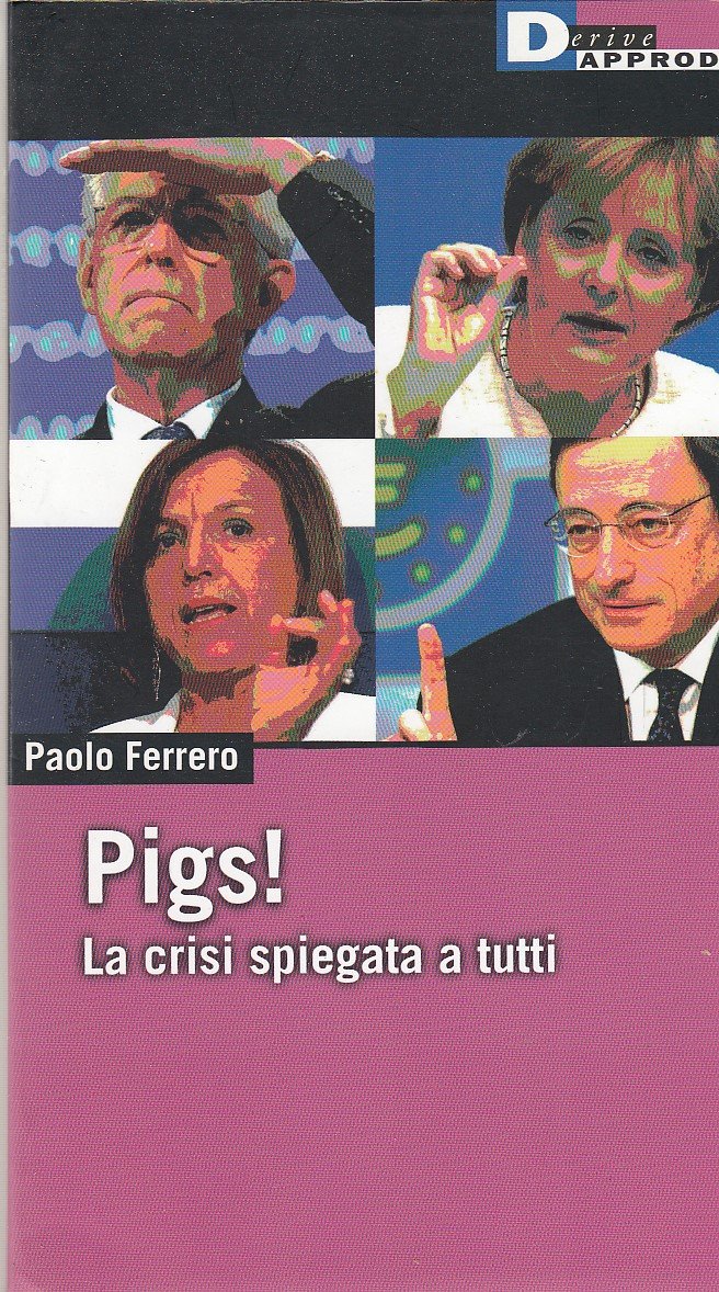 Pigs! La crisi spiegata a tutti (Fuorifuoco) Business, Finance & Career