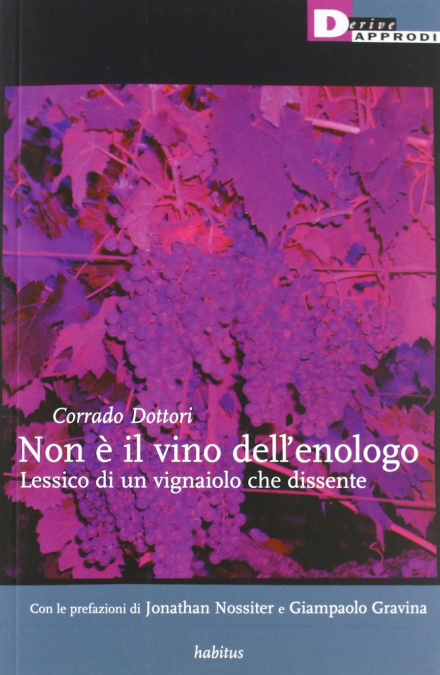 Non è il vino dell'enologo. Lessico di un vignaiolo che dissente Leisure, Home & Garden