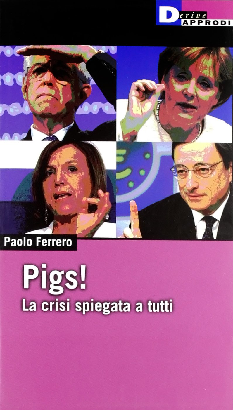 Pigs! La crisi spiegata a tutti (Fuorifuoco) Business, Finance & Career