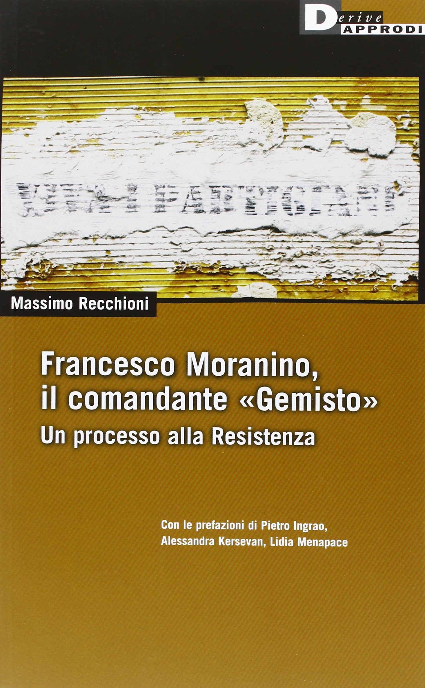 Francesco Moranino, il comandante «Gemisto». Un processo alla Resistenza (DeriveApprodi) Social Sciences
