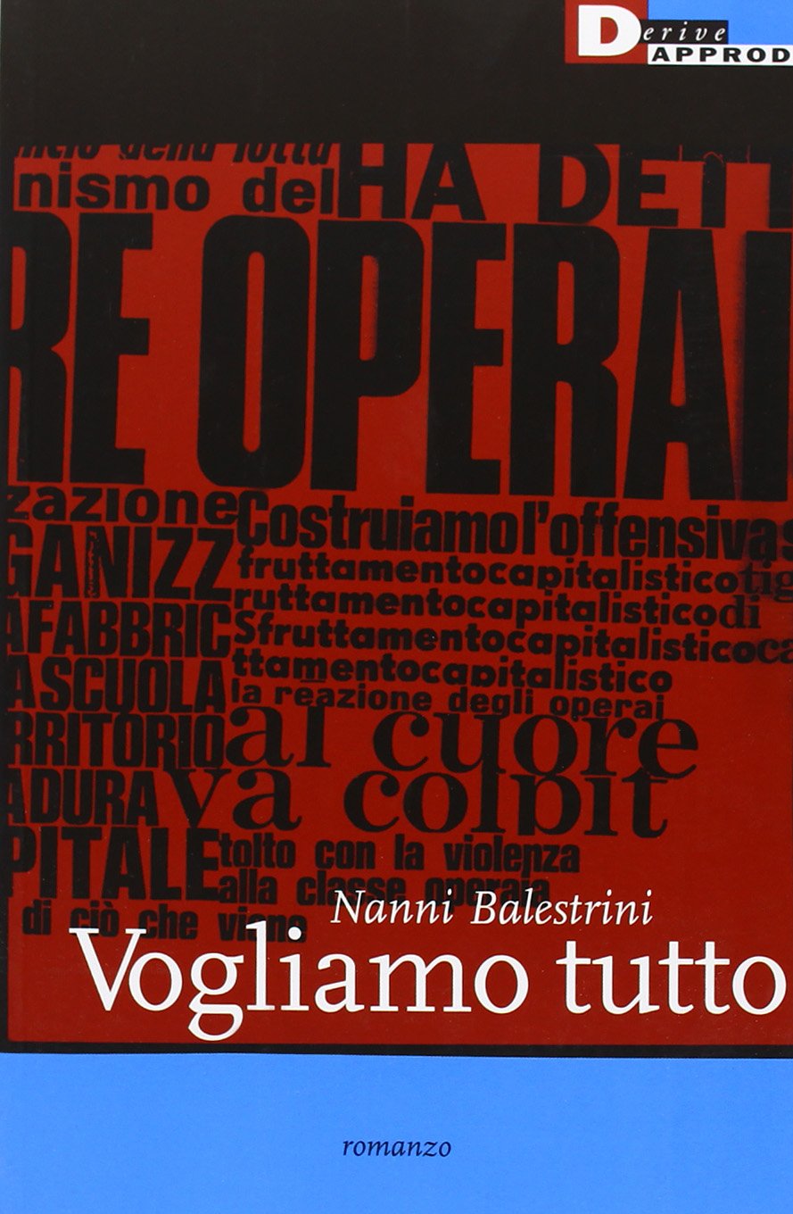 Vogliamo tutto (Nanni Balestrini. Opere) Contemporary literature
