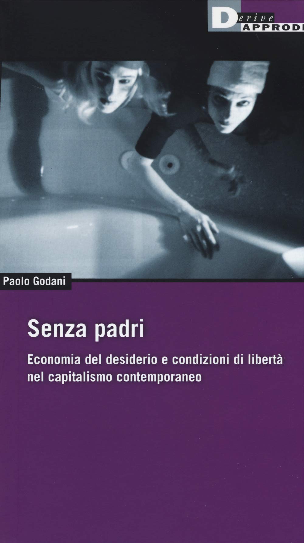 Senza padri. Economia del desiderio e condizioni di libertà nel capitalismo contemporaneo Philosophy