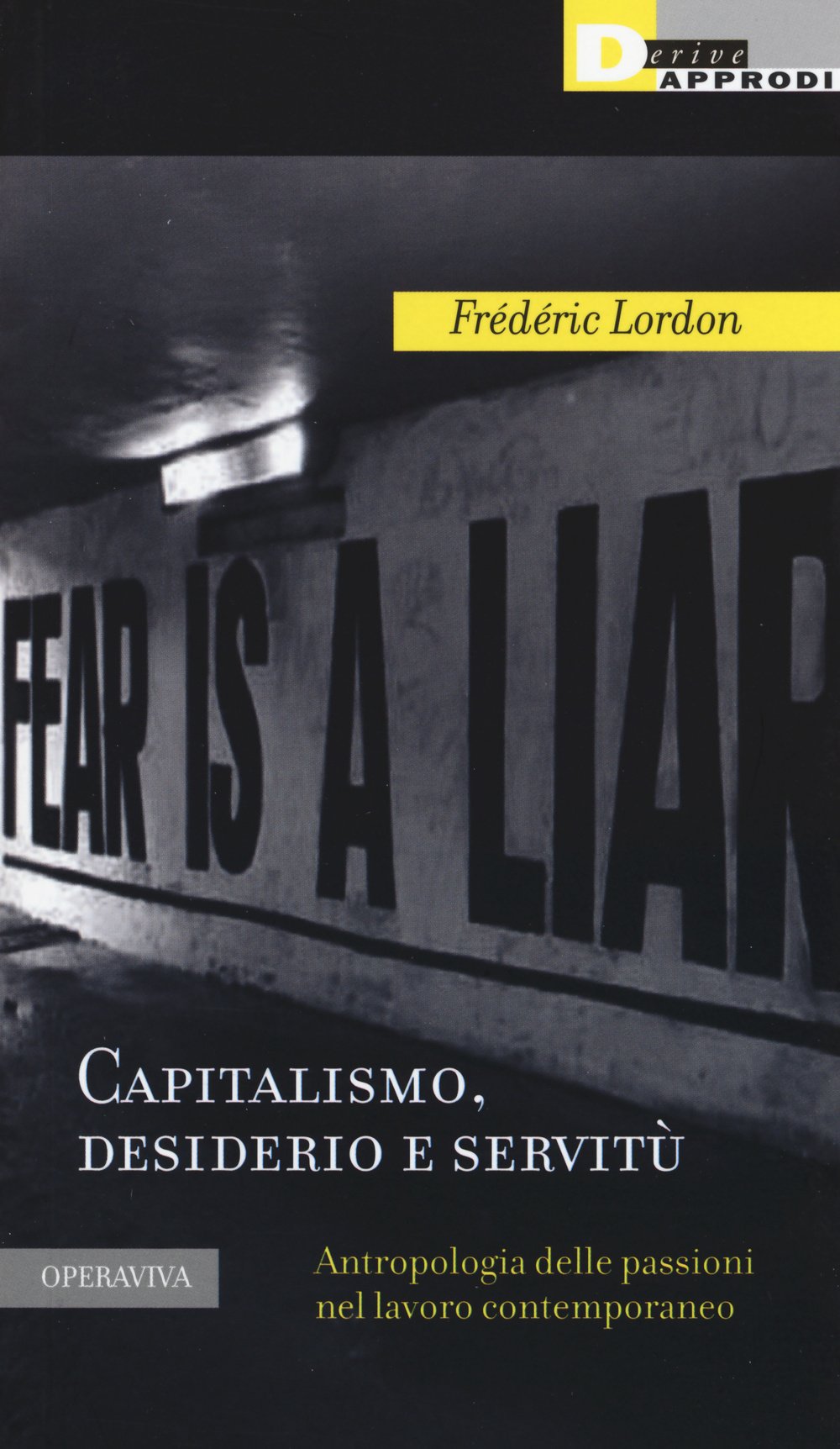 Capitalismo, desiderio e servitù. Antropologia delle passioni nel lavoro contemporaneo Philosophy