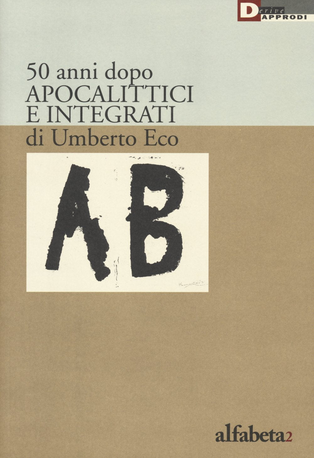 50 anni dopo apocalittici e integrati di Umberto Eco book