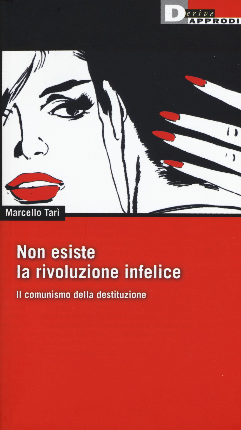 Non esiste la rivoluzione infelice. Il comunismo della destituzione (Fuorifuoco) Social Sciences