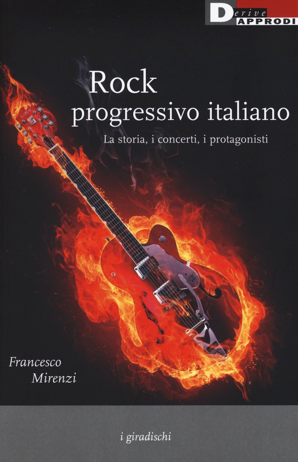 Rock progressivo italiano. La storia, i concerti, i protagonisti Arts & Music