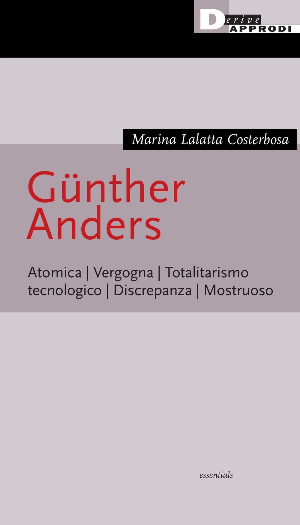 Günther Anders. Atomica. Vergogna. Totalitarismo tecnologico. Discrepanza. Mostruoso book