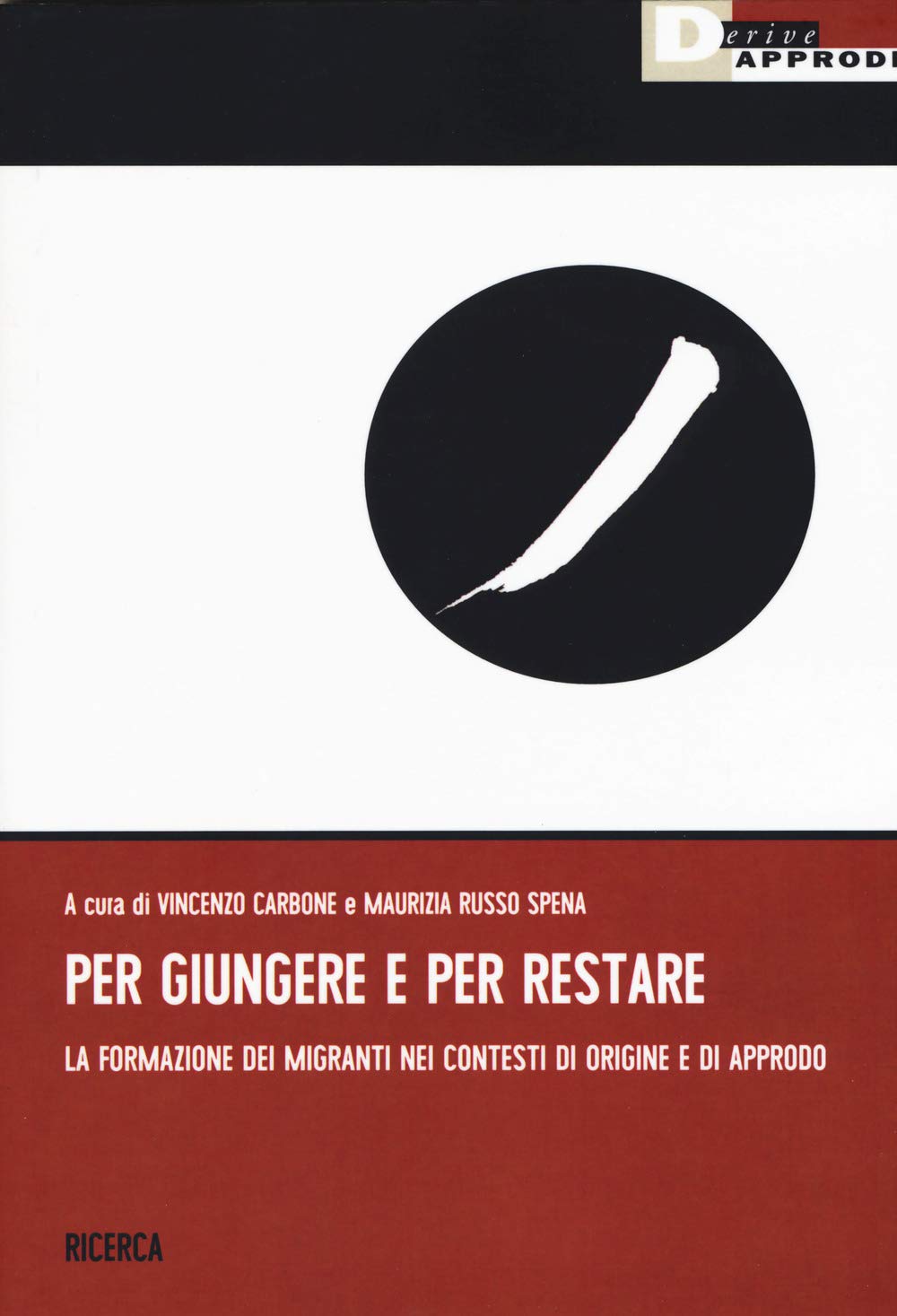 Per giungere e per restare. La formazione dei migranti nei contesti di origine a di approdo book