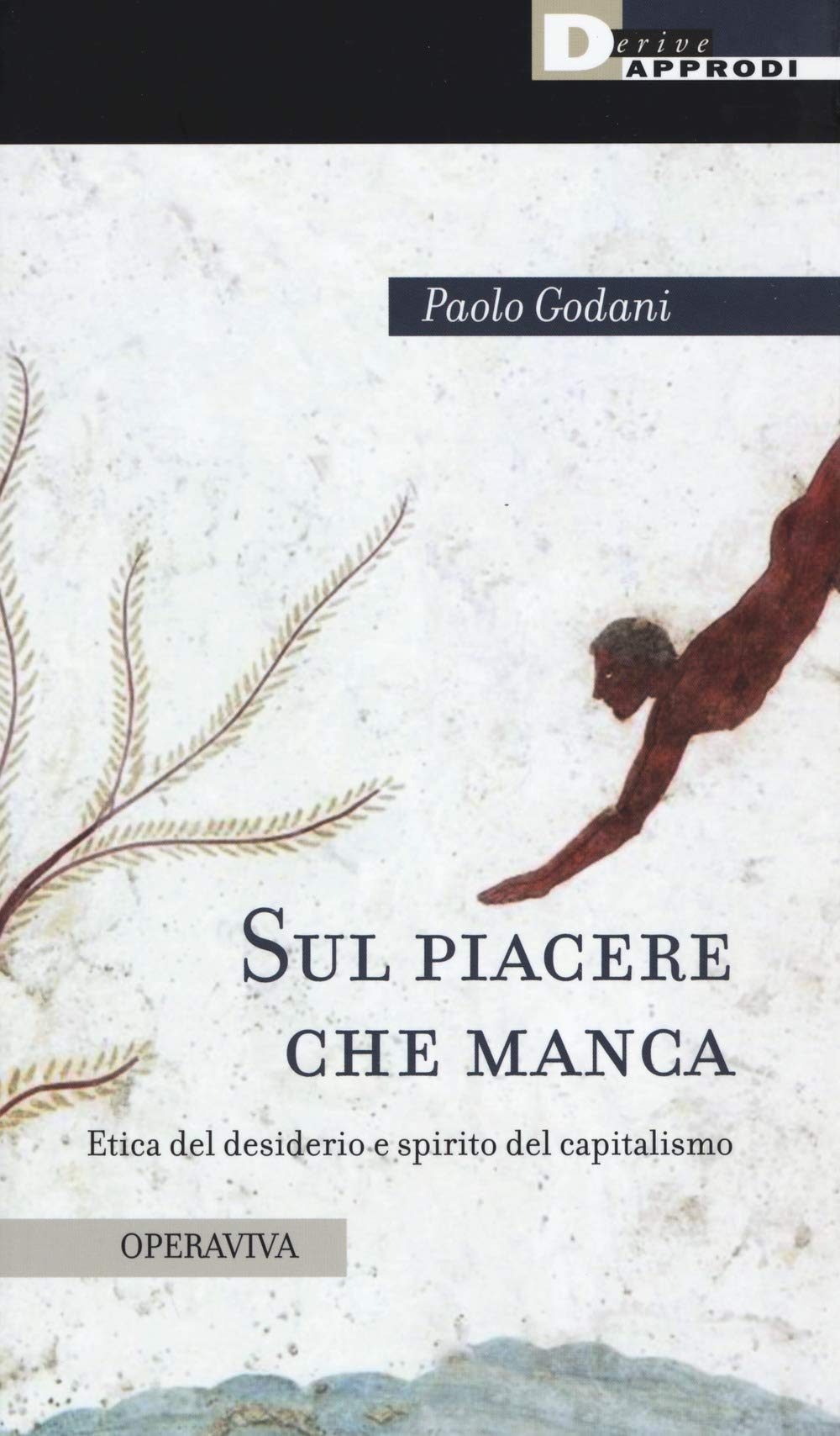 Sul piacere che manca. Etica del desiderio e spirito del capitalismo book